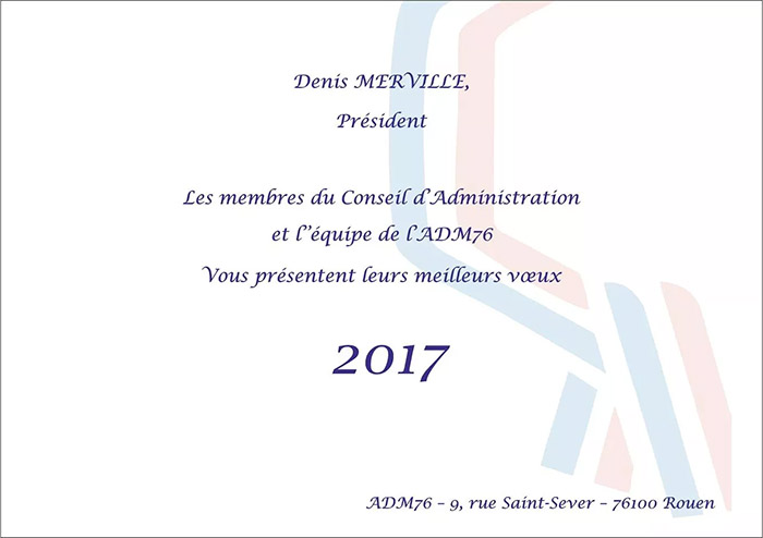 Denis MERVILLE, Président, les membres du Conseil d’Administration et l’équipes de l’ADM76 vous présentent leurs meilleurs vœux 2017 !